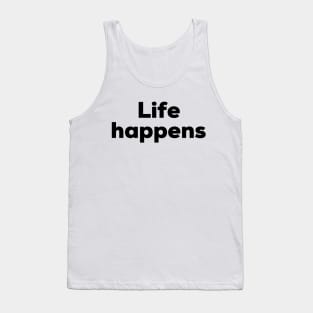 Life happens Tank Top